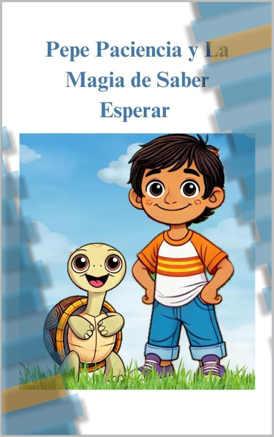 Portada de Pepe Paciencia y la Magia de Saber Esperar